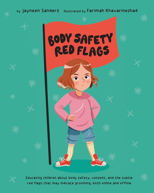 Body Safety Red Flags: Educating children about body safety, consent, and the subtle red flags that may indicate grooming, both online and offline - Ingram
