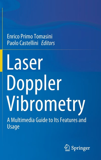 Laser Doppler Vibrometry: A Multimedia Guide to Its Features and Usage (2020) - Ingram