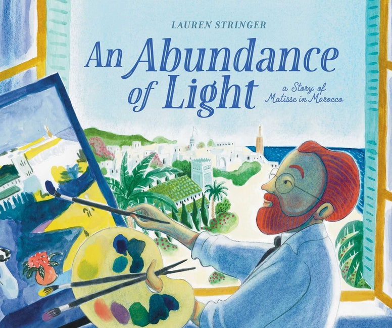 Abundance of Light: A Story of Matisse in Morocco - Ingram