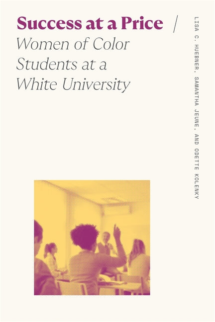 Success at a Price: Women of Color Students at a White University - Ingram