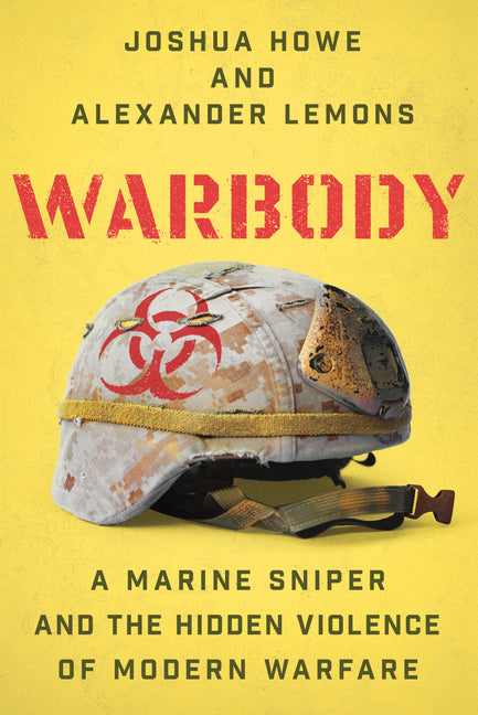 Warbody: A Marine Sniper and the Hidden Violence of Modern Warfare - Ingram