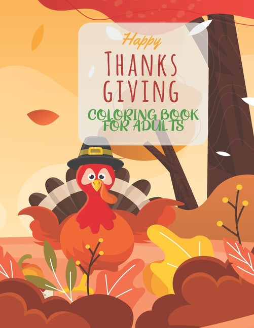 Happy Thanksgiving Coloring Book For Adults: Simple & Easy Thanksgiving Autumn Coloring Book for Adults Featuring Beautiful Autumn Scenes, Charming An - Ingram